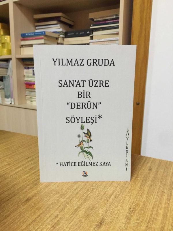 Yılmaz Gruda Sanat Üzre Bir Derun Söyleşi - Hatice Eğilmez Kaya