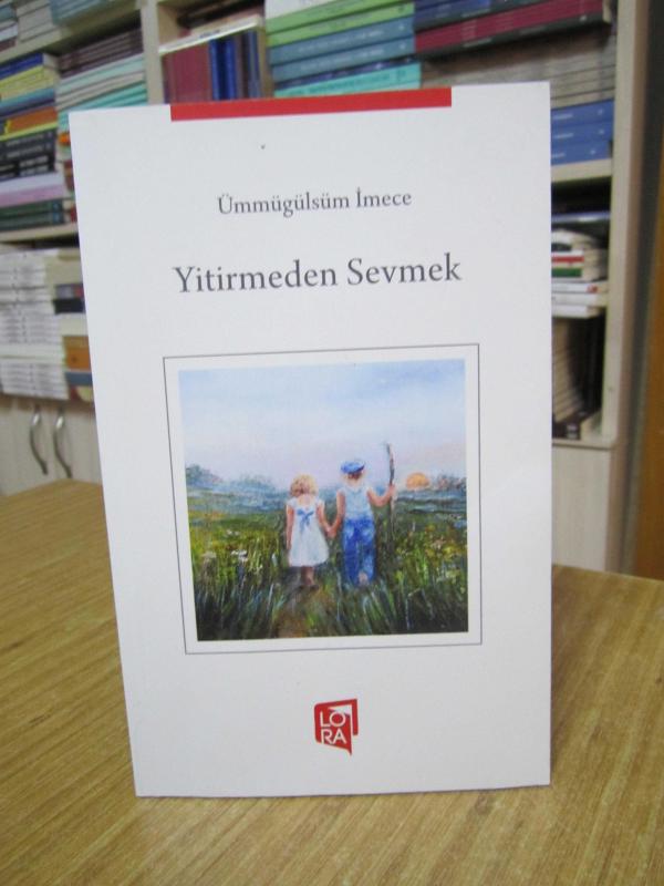 Yitirmeden Sevmek - Ümmügülsüm İmece