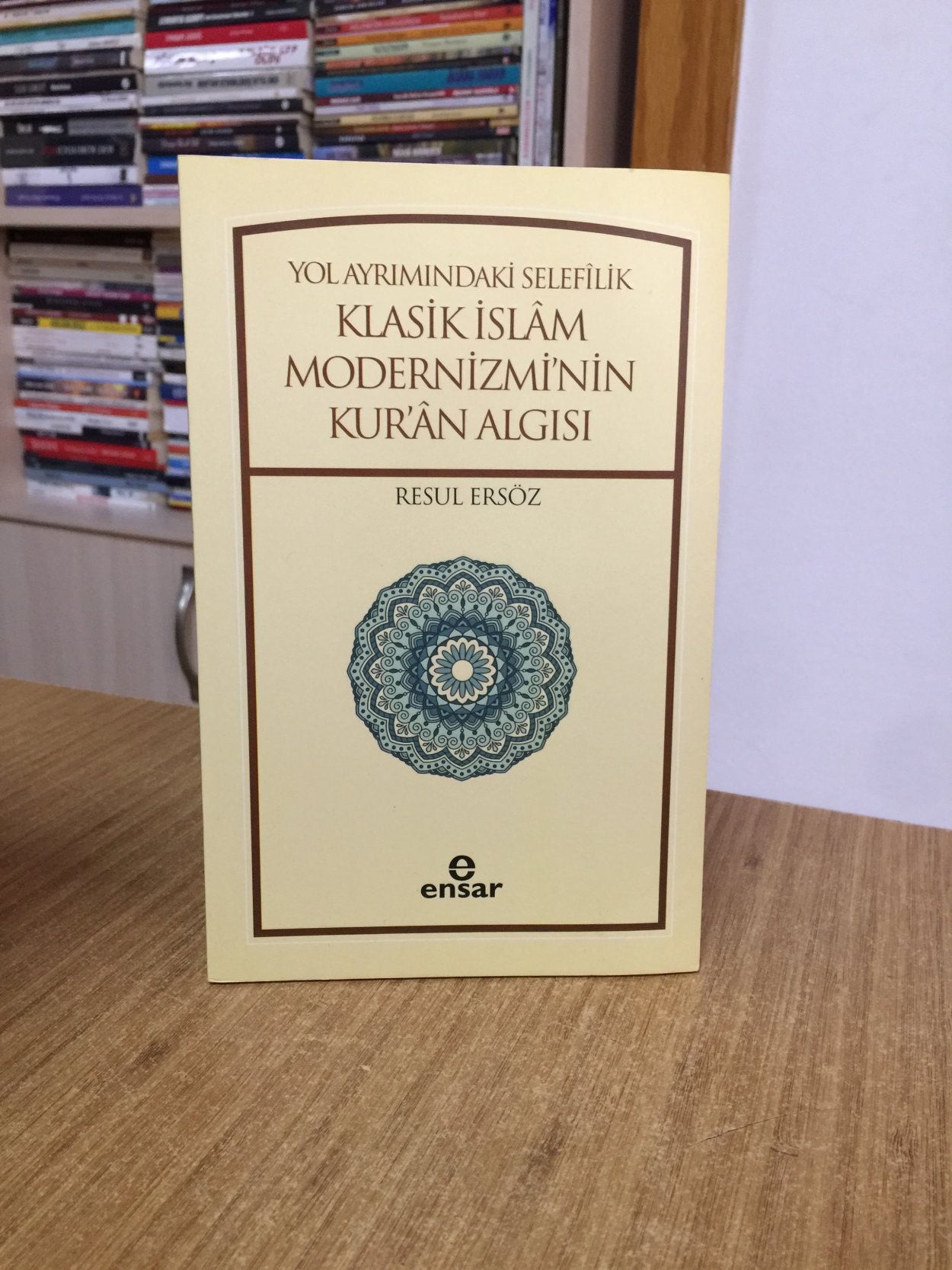 Yol Ayrımındaki Selefilik Klasik İslâm Modernizminin Kuran Algısı