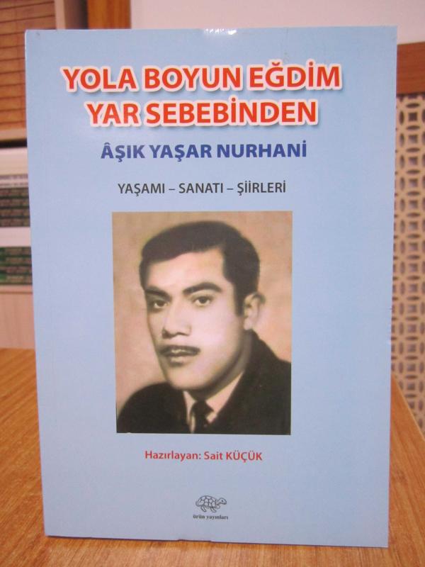 Yola Boyun Eğdim Yar Sebebinden Aşık Yaşar Nurhani Yaşamı Sanatı Şiirleri