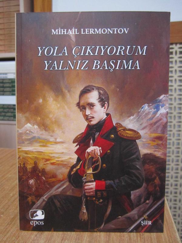 Yola Çıkıyorum Yalnız Başıma - Mihail Lermontov ( Özgün Adı: Adinoçestvo )