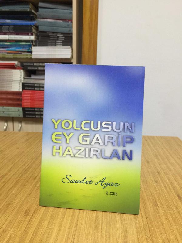 Yolcusun Ey Garip Hazırlan 2. Cilt - Saadet Ayaz