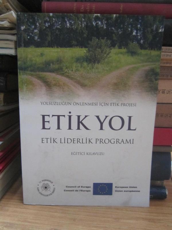 Yolsuzluğun Önlenmesi İçin Etik Projesi Etik Yol - Etik Liderlik Programı Eğitici Kılavuzu