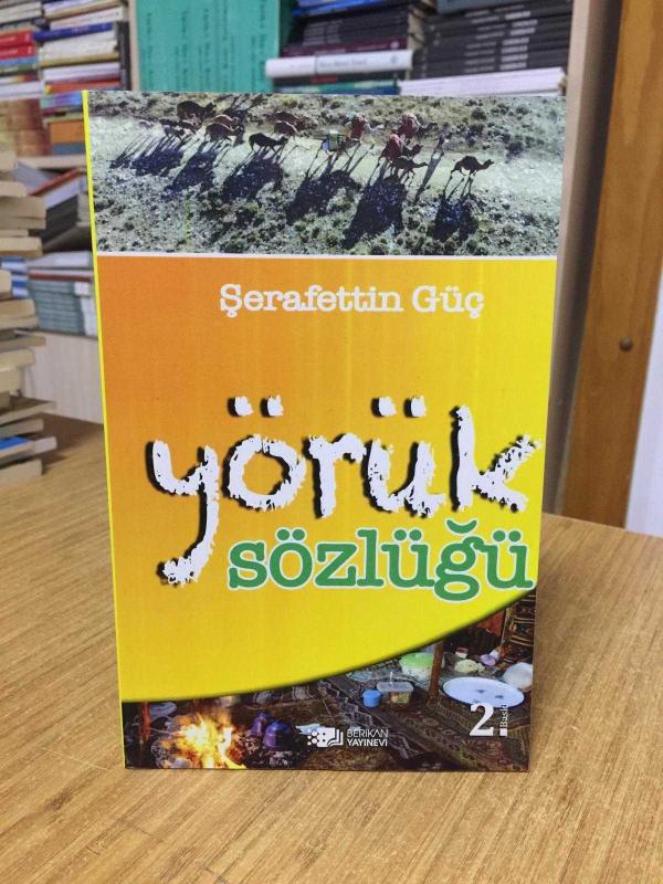 Yörük Sözlüğü - Şerafettin Güç [2.Baskı]