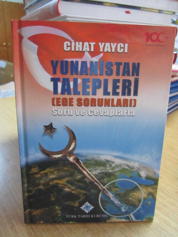 Yunanistan Talepleri (Ege Sorunları) Soru ve Cevaplarla / Cihat Yaycı