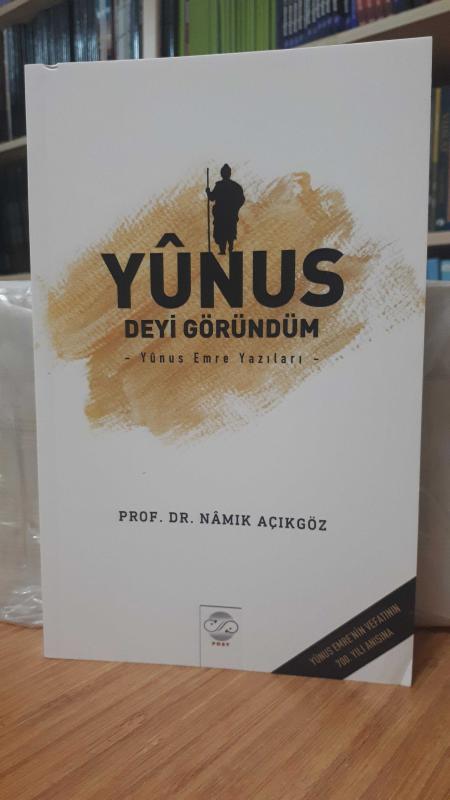 Yunus Deyi Göründüm -Yunus Emre Yazıları