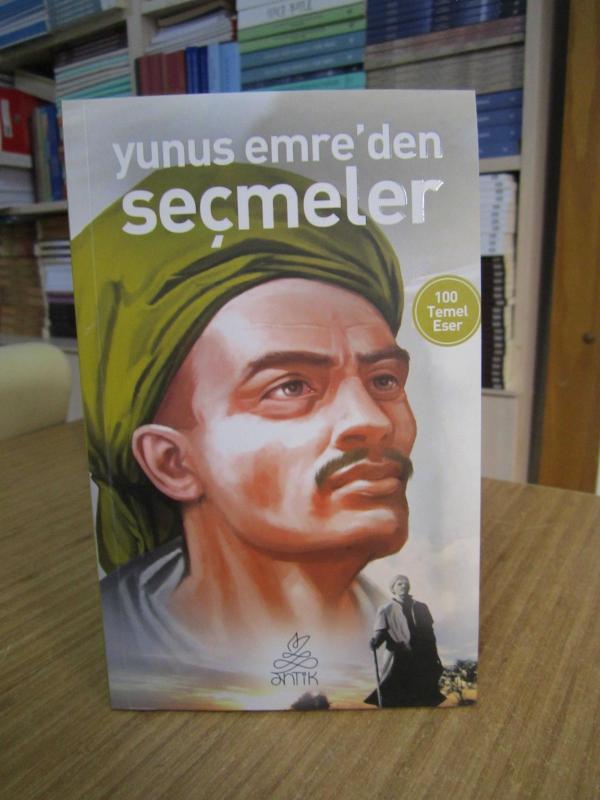 Yunus Emre'den Seçmeler [Antik Dünya Klasikleri 100 Temel Eser]