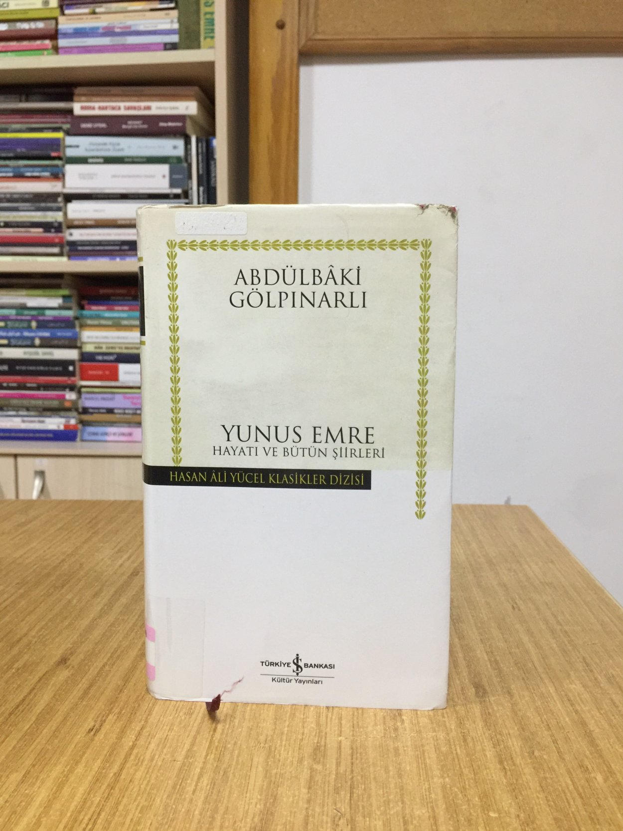 Yunus Emre Hayatı ve Bütün Şiirleri - Abdülbaki Gölpınarlı ( Ciltli - Şömizli ) / Hasan Ali Yücel Klasikler Dizisi