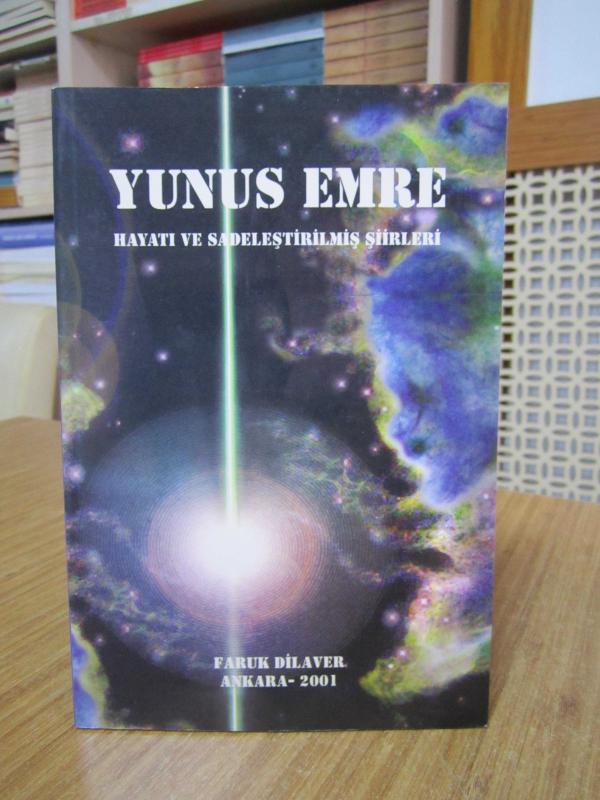 Yunus Emre Hayatı ve Sadeleştirilmiş Şiirleri - Faruk Dilaver