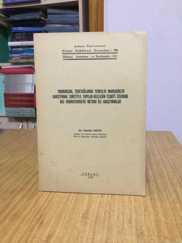 Yurdumuzda Tereyağlarına Yemeklik Margarinler Karıştırmak Suretiyle Yapılan Hilelerin Tesbiti Üzerinde Gaz-Kromatografisi Metodu ile Araştırmalar 1979