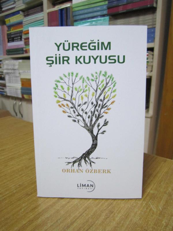 Yüreğim Şiir Kuyusu - Orhan Özberk