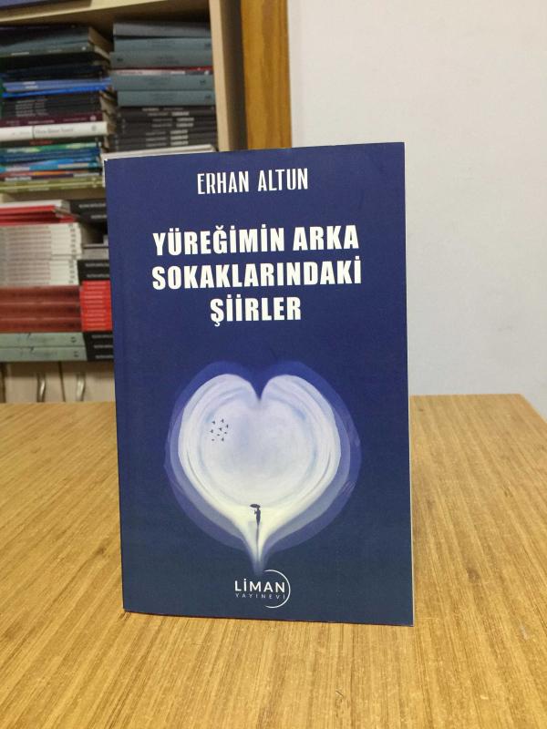 Yüreğimin Arka Sokaklarındaki Şiirler - Erhan Altun