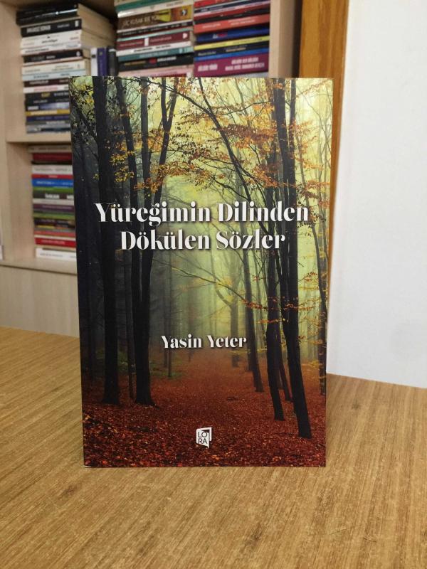 Yüreğimin Dilinden Dökülen Sözler - Yasin Yeter