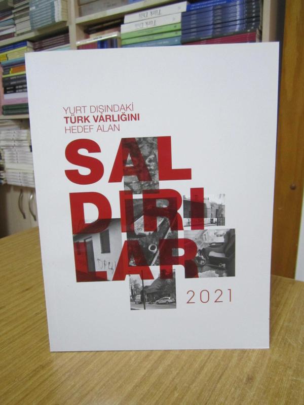 Yurt Dışındaki Türk Varlığını Hedef Alan Saldırılar 2021