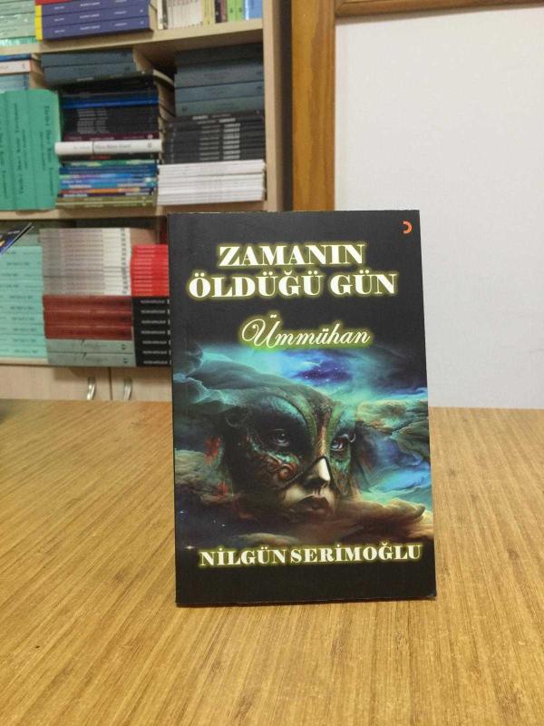 Zamanın Öldüğü Gün Ümmühan - Nilgün Serimoğlu