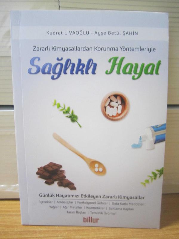 Zararlı Kimyasallardan Korunma Yöntemleriyle Sağlıklı Hayat - Kudret Livaoğlu & Ayşe Betül Şahin