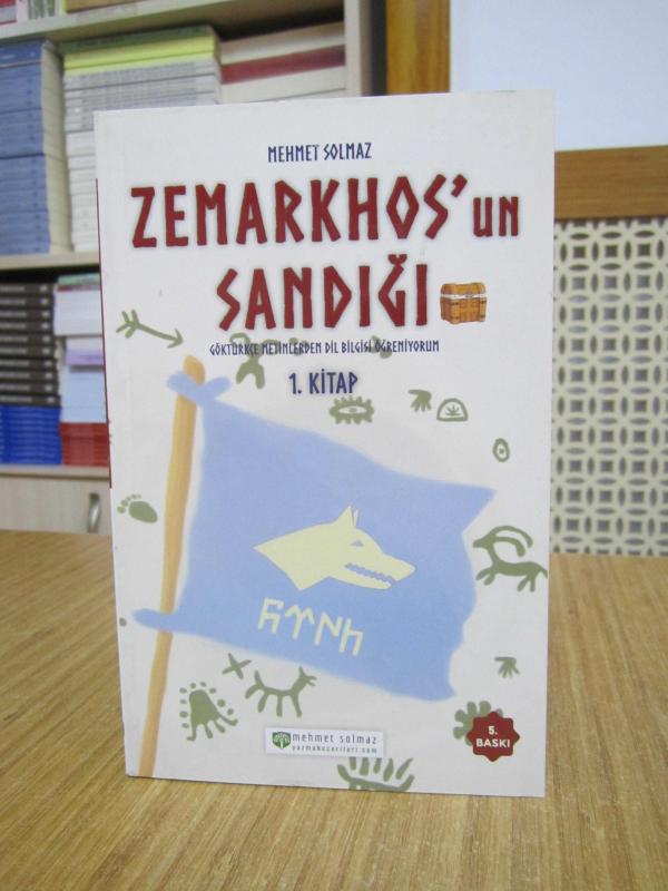 Zemarkhos'un Sandığı Göktürkçe Metinlerden Dil Bilgisi Öğreniyorum 1. Kitap [5.Baskı]
