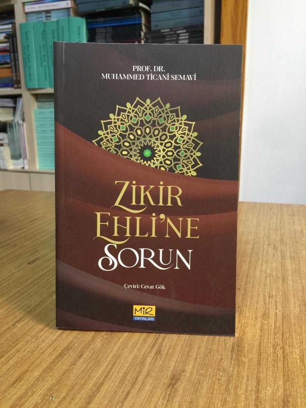 Zikir Ehli'ne Sorun - Prof. Dr. Muhammed Ticani Semavi