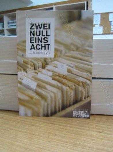Zweinulleinsacht - Jahresbericht 2018 - Deutsche National Bibliothek